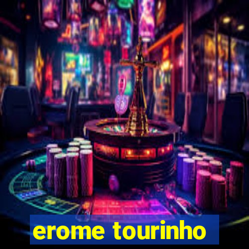 erome tourinho