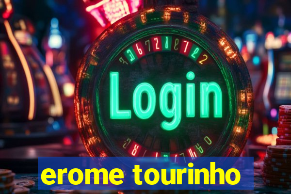 erome tourinho