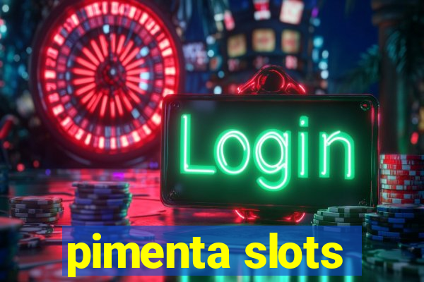 pimenta slots