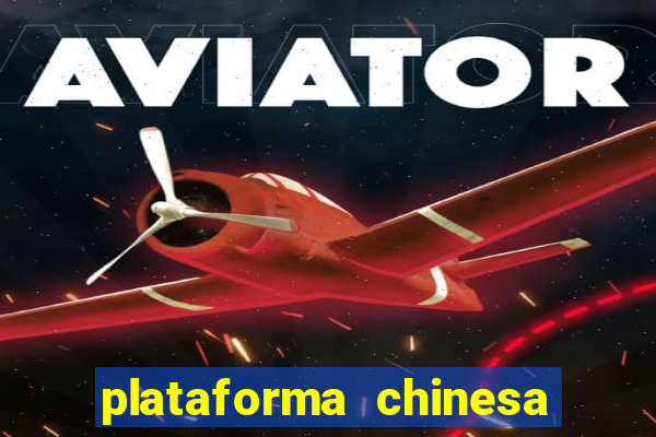 plataforma chinesa de jogo