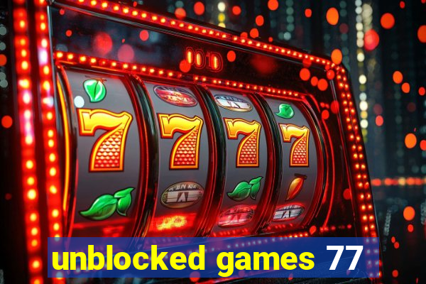 unblocked games 77