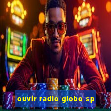 ouvir radio globo sp