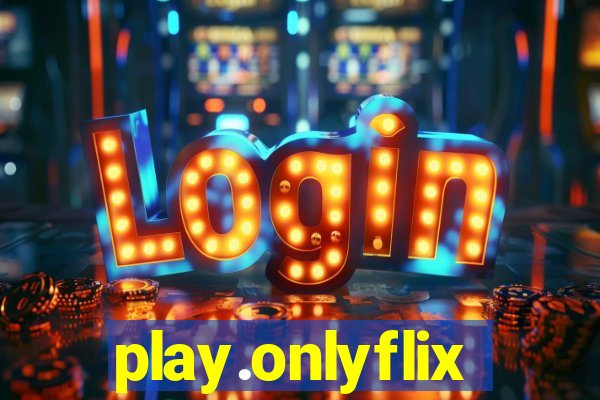 play.onlyflix