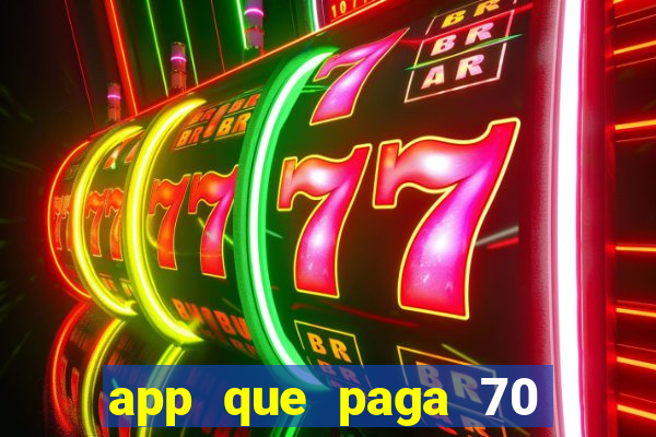 app que paga 70 reais para se cadastrar