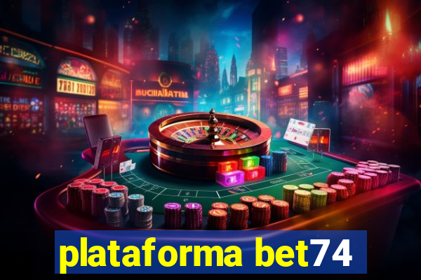 plataforma bet74