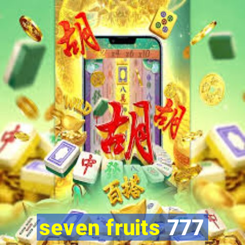 seven fruits 777