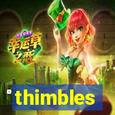 thimbles