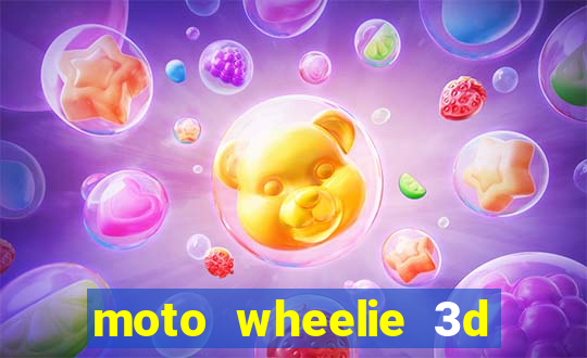 moto wheelie 3d dinheiro infinito 2024