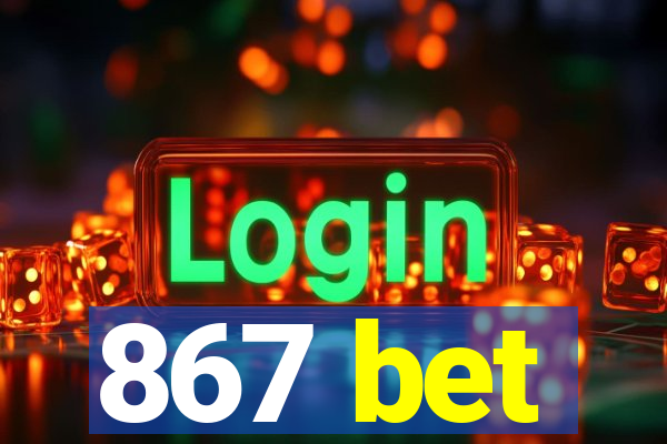 867 bet