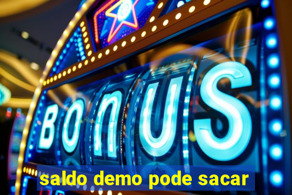 saldo demo pode sacar