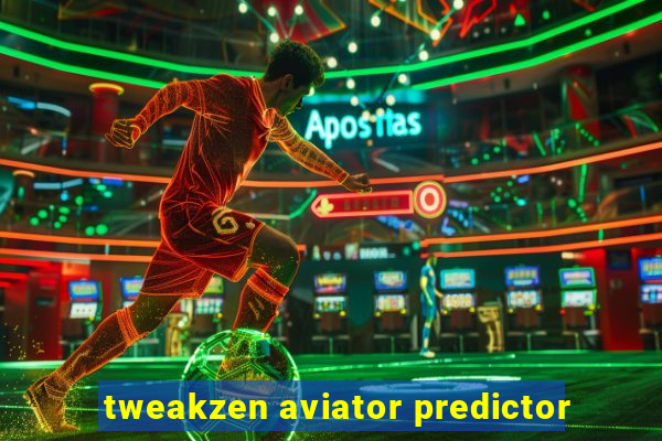 tweakzen aviator predictor