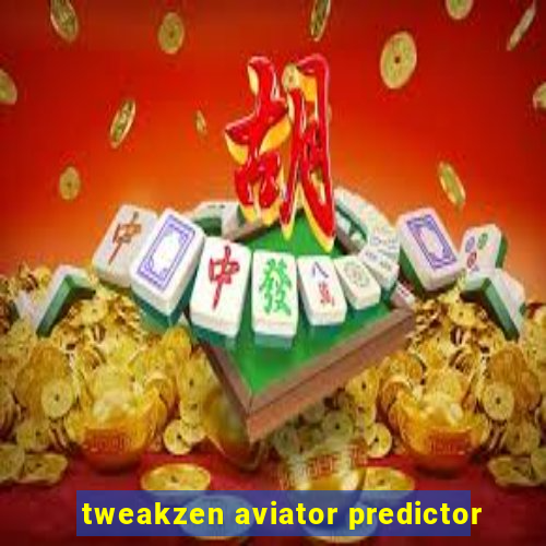 tweakzen aviator predictor