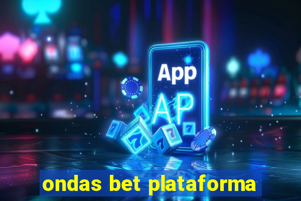 ondas bet plataforma