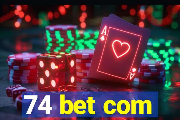 74 bet com