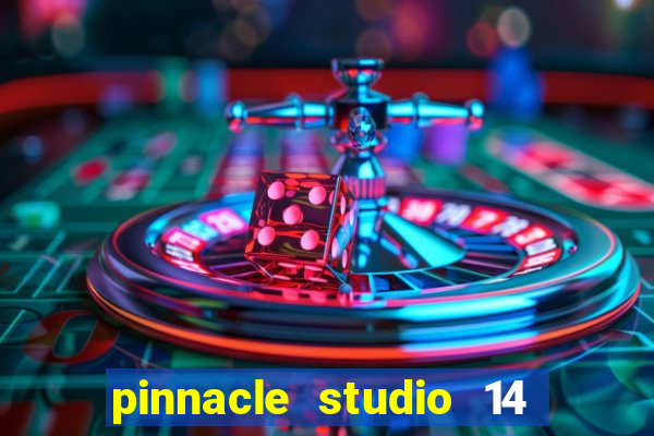 pinnacle studio 14 download portugues completo + serial