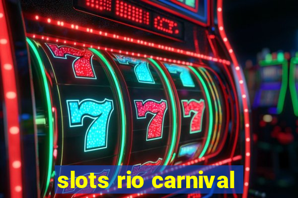 slots rio carnival