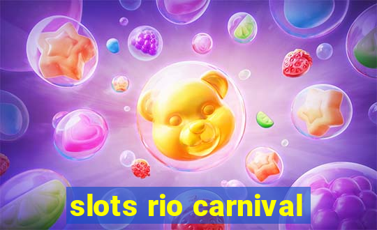 slots rio carnival