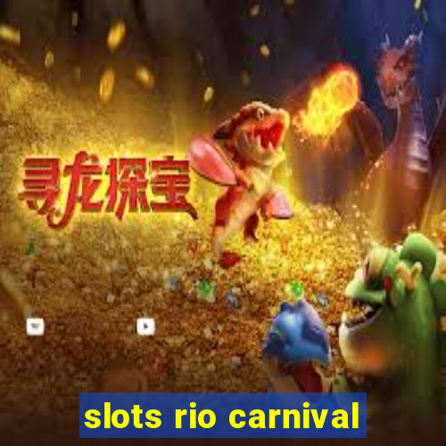 slots rio carnival