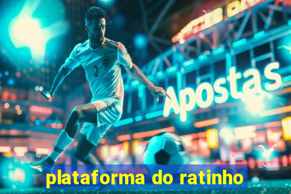 plataforma do ratinho