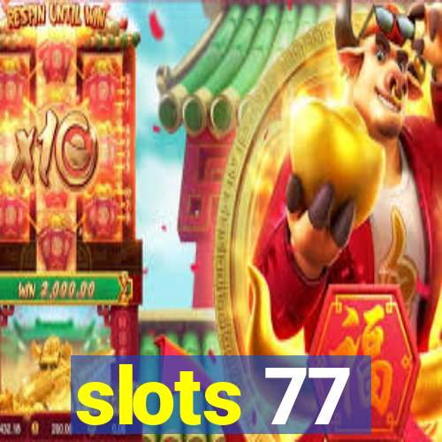 slots 77