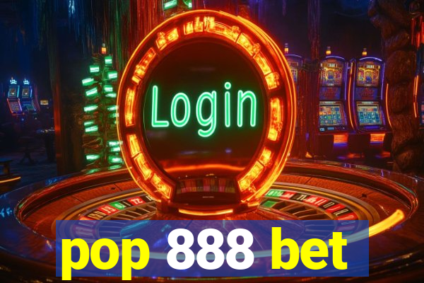 pop 888 bet