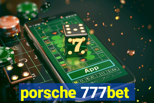 porsche 777bet