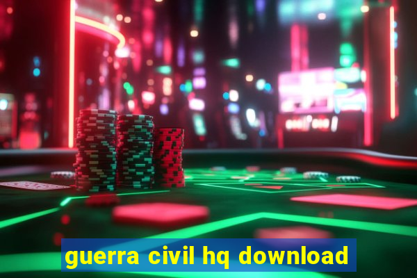 guerra civil hq download