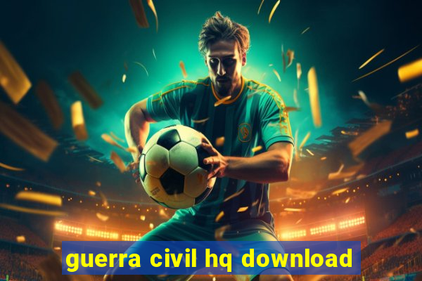 guerra civil hq download