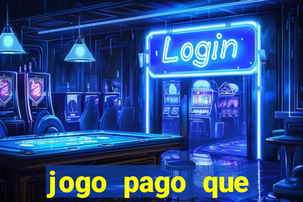 jogo pago que ganha dinheiro