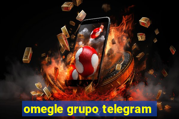 omegle grupo telegram