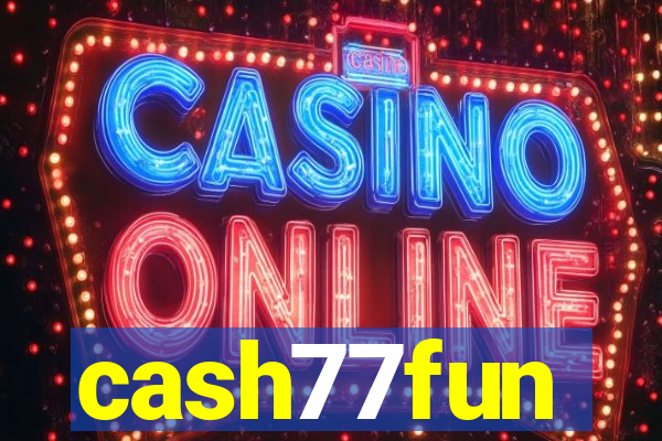 cash77fun