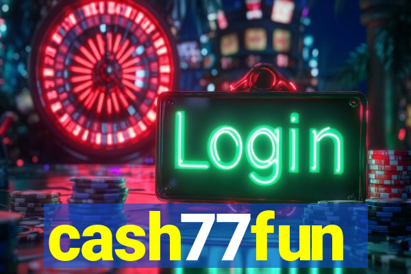 cash77fun