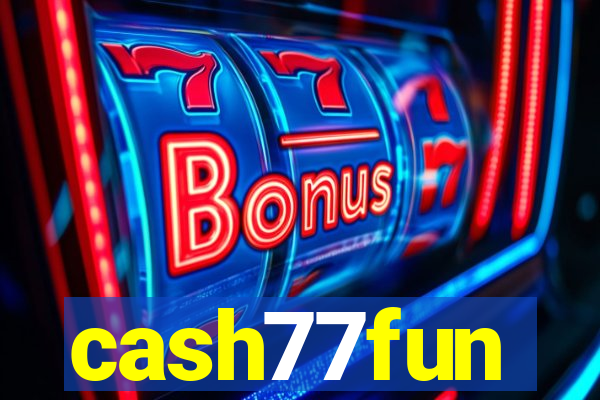 cash77fun