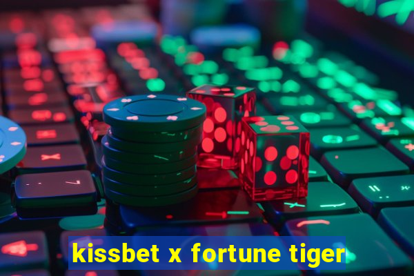 kissbet x fortune tiger