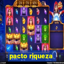 pacto riqueza