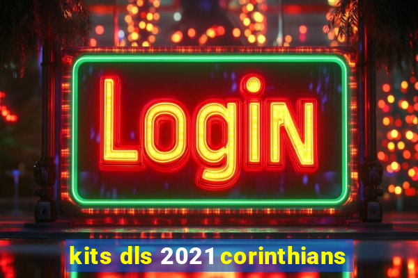 kits dls 2021 corinthians