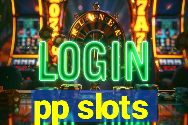 pp slots