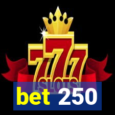 bet 250