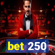 bet 250