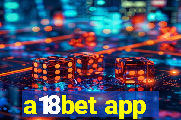 a18bet app