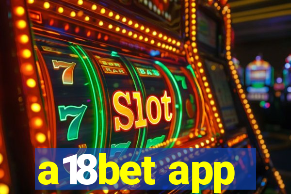 a18bet app