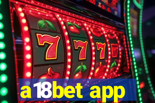 a18bet app