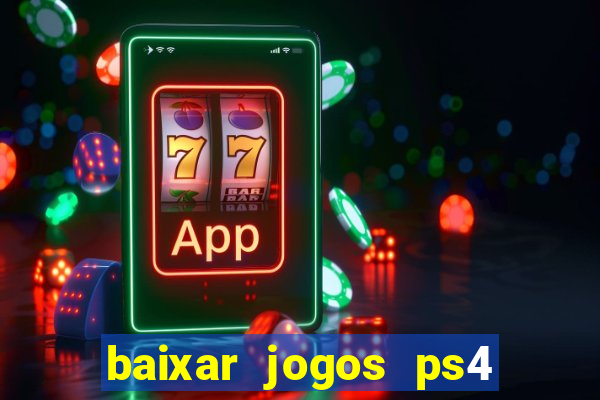 baixar jogos ps4 pkg pt br