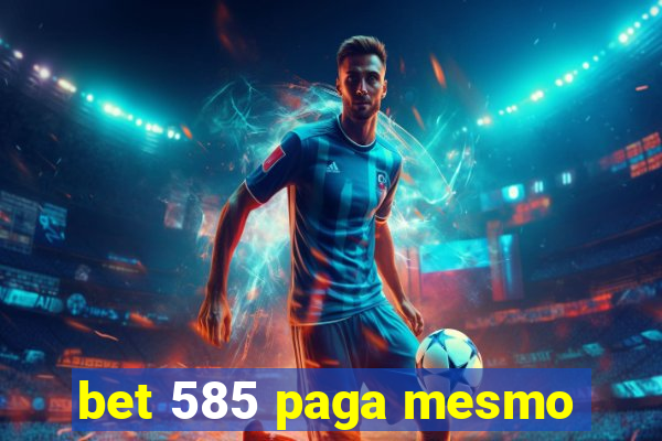 bet 585 paga mesmo