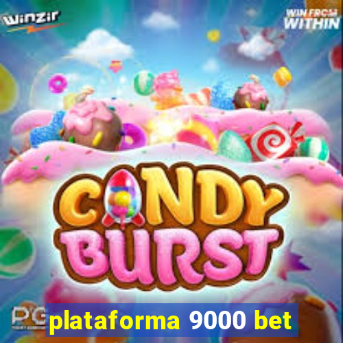 plataforma 9000 bet