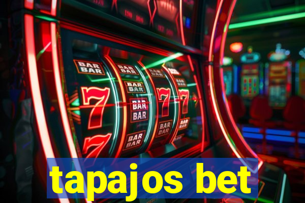 tapajos bet