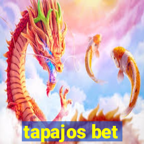 tapajos bet