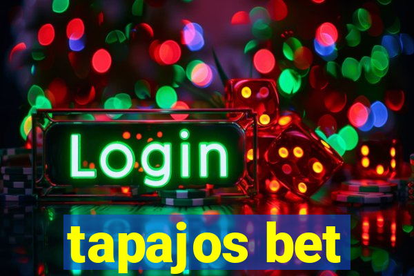 tapajos bet