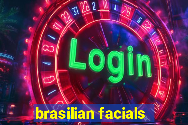 brasilian facials