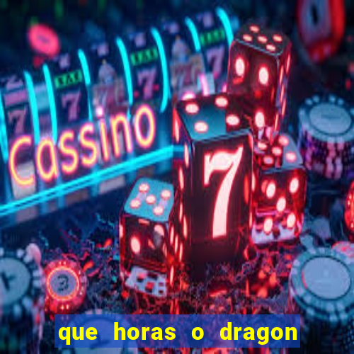 que horas o dragon fortune paga